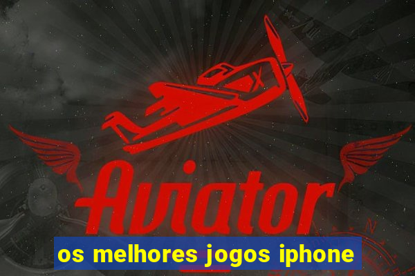 os melhores jogos iphone